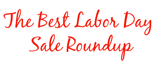 The BEST Labor Day Sale Roundup