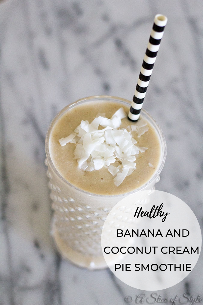 Healthy Banana and Coconut Cream Pie Smoothie | A Slice of Style