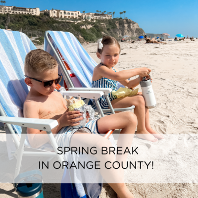 Spring Break 2022 in Orange County